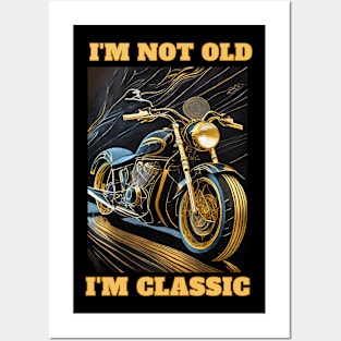 I'm Not Old I'm Classic Posters and Art